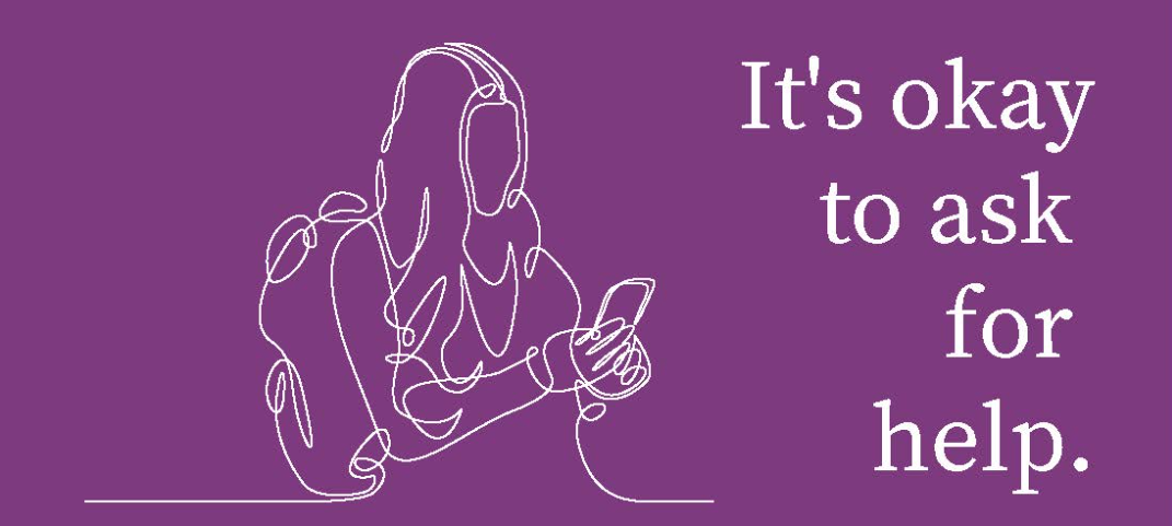 line drawing of student texting on cellphone.  Text to the right reads "It's okay to ask for help."
